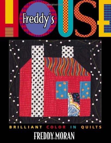 Cover for Freddy Moran · Freddy's House: Brilliant Colour in Quilts (Paperback Book) (2011)