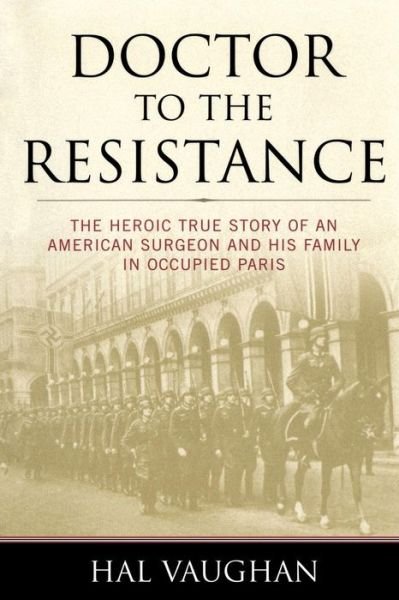 Cover for Hal Vaughan · Doctor to the Resistance (Paperback Bog) [New Ed edition] (2005)