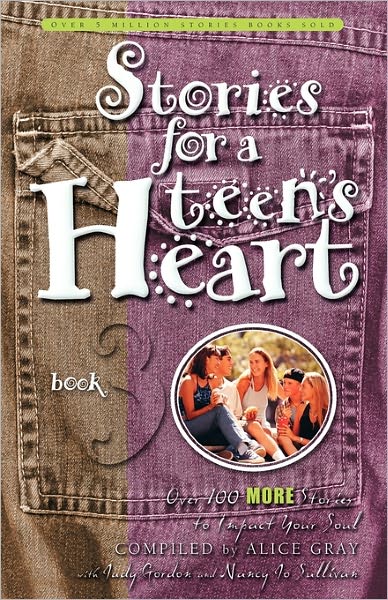 Cover for Alice Gray · Stories for a Teen's Heart (Book 3): Over One Hundred Treasures to Touch your Soul (Paperback Book) (2002)