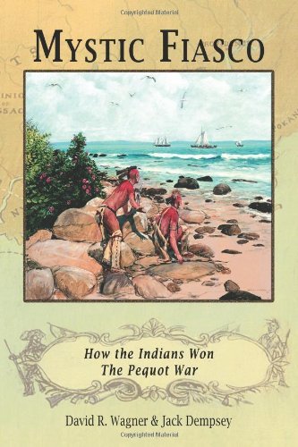 Cover for Jack Dempsey · Mystic Fiasco How the Indians Won the Pequot War (Paperback Book) (2010)