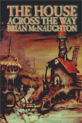 Cover for Brian Mcnaughton · The House Across the Way (Hardcover Book) (2002)