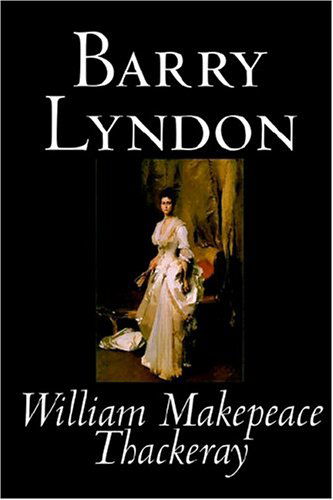 Barry Lyndon - William Makepeace Thackeray - Books - Wildside Press - 9781592243747 - September 1, 2003