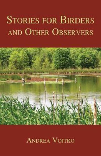 Stories for Birders and Other Observers - Andrea Vojtko - Books - WingSpan Press - 9781595945747 - November 12, 2015