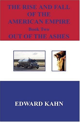 Cover for Edward Kahn · The Rise and Fall of the American Empire Book Two out of the Ashes (Pocketbok) (2006)