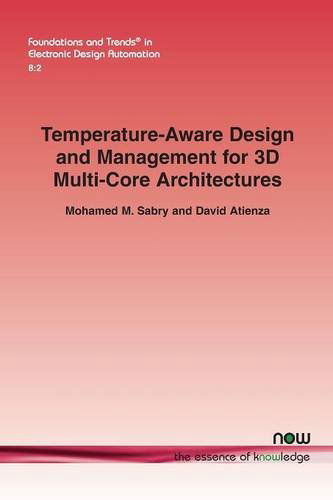 Cover for Mohamed M. Sabry · Temperature-Aware Design and Management for 3D Multi-Core Architectures - Foundations and Trends (R) in Electronic Design Automation (Paperback Book) (2014)