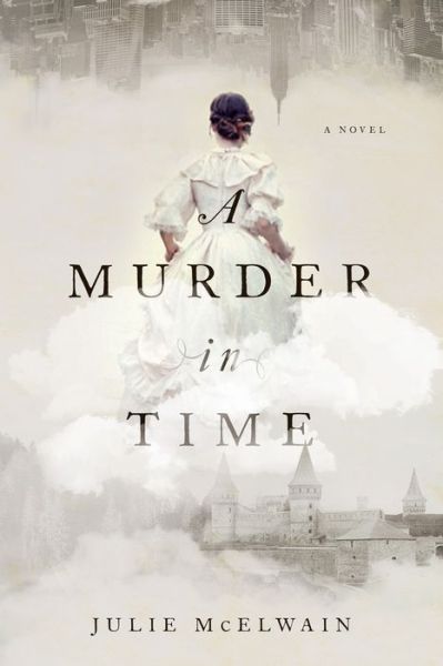 Cover for Julie McElwain · A Murder in Time: A Novel - Kendra Donovan Mysteries (Hardcover Book) (2016)