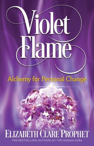 Cover for Prophet, Elizabeth Clare (Elizabeth Clare Prophet) · Violet Flame: Alchemy for Personal Change (Paperback Bog) (2017)