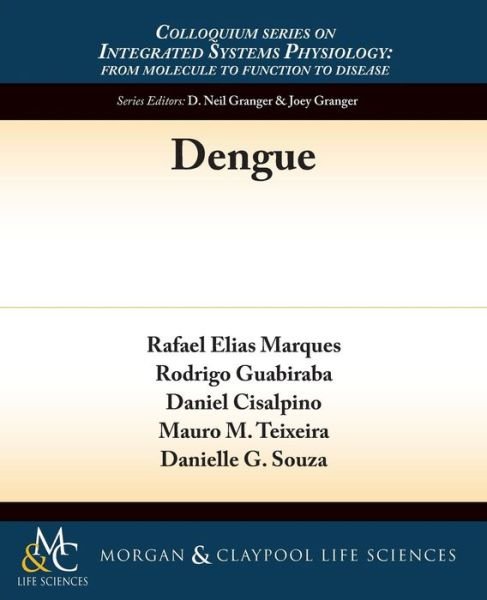 Cover for Rafael Elias Marques · Dengue - Colloquium Series on Integrated Systems Physiology: From Molecule to Function (Paperback Book) (2014)