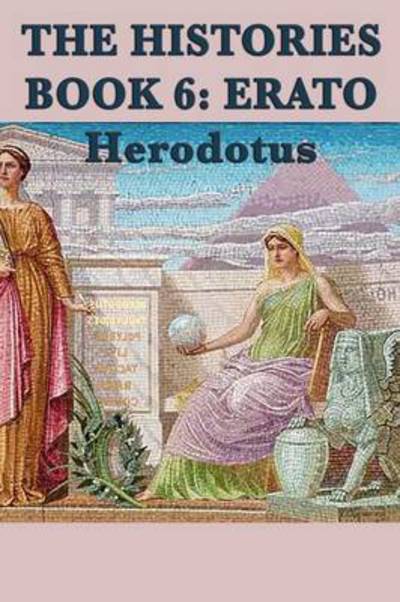 The Histories Book 6: Erato - Herodotus Herodotus - Books - SMK Books - 9781617207747 - October 23, 2012