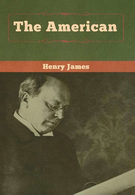 The American - Henry James - Books - Bibliotech Press - 9781618958747 - January 6, 2020