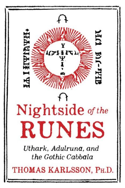 Cover for Thomas Karlsson · Nightside of the Runes: Uthark, Adulruna, and the Gothic Cabbala (Hardcover Book) (2019)