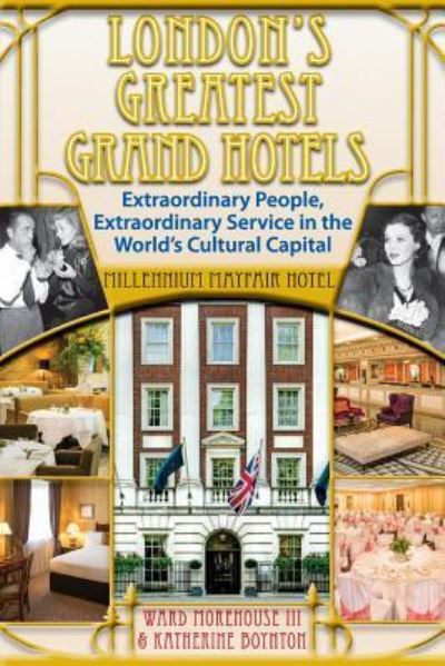 Cover for Ward Morehouse III · London's Greatest Grand Hotels - Millennium Mayfair Hotel (Paperback Book) (2017)