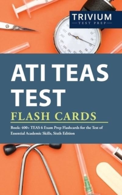 Cover for Trivium · ATI TEAS Test Flash Cards Book: 400+ TEAS 6 Exam Prep Flashcards for the Test of Essential Academic Skills, Sixth Edition (Paperback Bog) (2020)