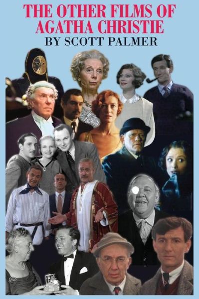 The Other Films of Agatha Christie - Scott V Palmer - Książki - Cypress Hills Press - 9781635874747 - 4 lipca 2017