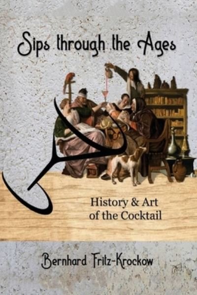 Cover for Bernhard Fritz-Krockow · History and Art of the Cocktail (Book) (2023)