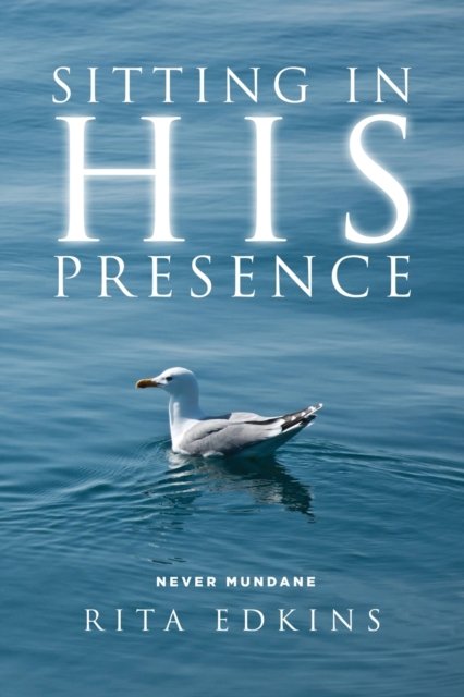 Cover for Rita Edkins · Sitting in His Presence (Paperback Book) (2021)
