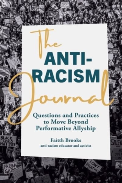 Cover for Faitth Brooks · The Anti-Racism Journal: Questions and Practices to Move Beyond Performative Allyship (Taschenbuch) (2022)