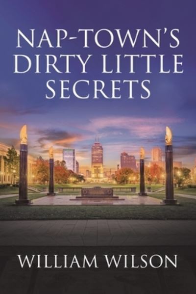 Cover for William Wilson · Nap-town's Dirty Little Secrets (Paperback Book) (2019)