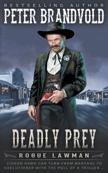 Deadly Prey - Peter Brandvold - Books - Wolfpack Publishing - 9781647345747 - January 4, 2022