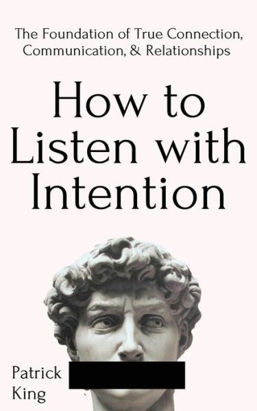 Cover for Patrick King · How to Listen with Intention (Paperback Book) (2020)