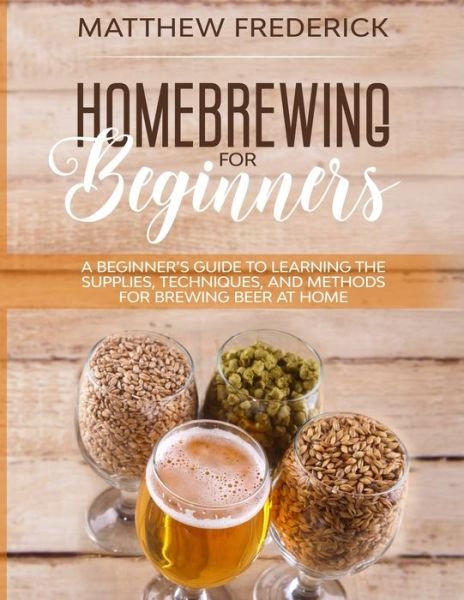 Cover for Matthew Frederick · Homebrewing for Beginners (Pocketbok) (2019)