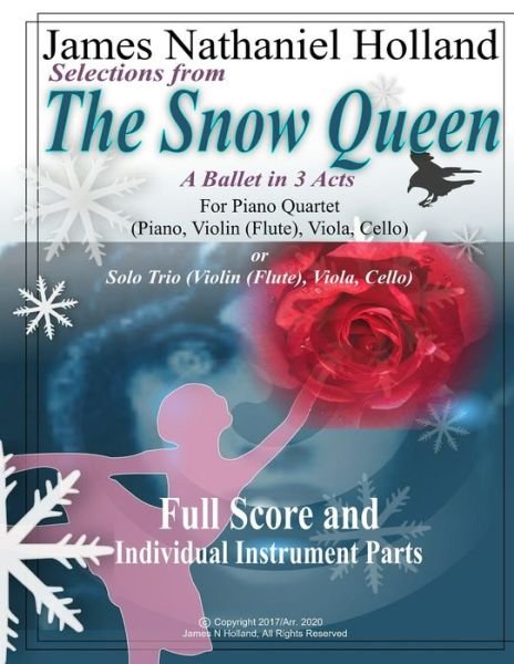 Cover for James Nathaniel Holland · Selections from The Snow Queen: for Piano Quartet (Violin (Flute), Viola, Cello and Piano) - The Snow Queen Ballet (Pocketbok) (2020)