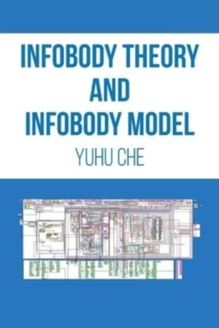 Cover for Yuhu Che · Infobody Theory and Infobody Model (Pocketbok) (2022)