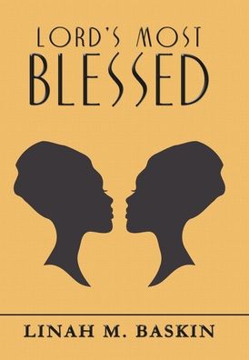 Cover for Linah M Baskin · Lord's Most Blessed (Hardcover Book) (2020)