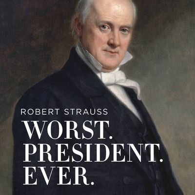 Cover for Robert Strauss · Worst. President. Ever. (CD) (2016)