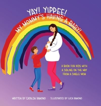 Cover for Catalda Ramono · Yay! Yippee! My Mommy's Having a Baby! (Book) (2023)