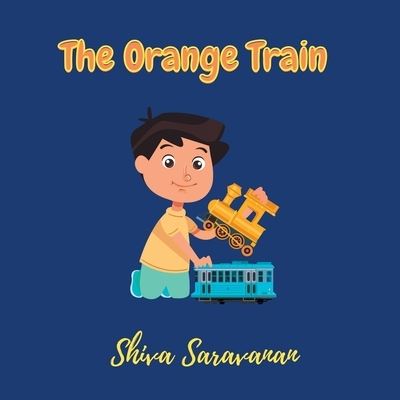 Cover for Shiva Saravanan · Orange Train (Book) (2022)