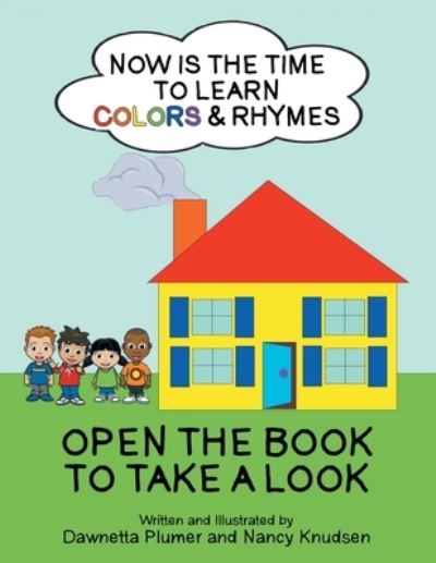 Now Is the Time to Learn Colors and Rhymes - Nancy Knudsen - Livros - Archway Publishing - 9781665730747 - 15 de novembro de 2022