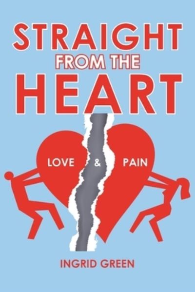 Cover for Ingrid Green · Straight from the Heart (Book) (2023)