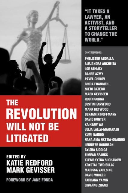 Cover for The Revolution Will Not Be Litigated: How Movements and Law Can Work Together To Win (Paperback Book) (2023)
