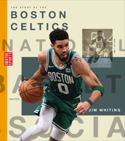 Story of the Boston Celtics - Jim Whiting - Books - Creative Company, The - 9781682771747 - January 17, 2023