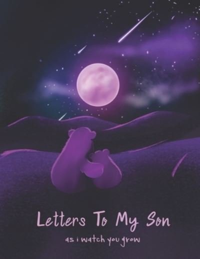 Cover for Tistio Publication · Letters To My Son As I Watch You Grow (Paperback Book) (2019)