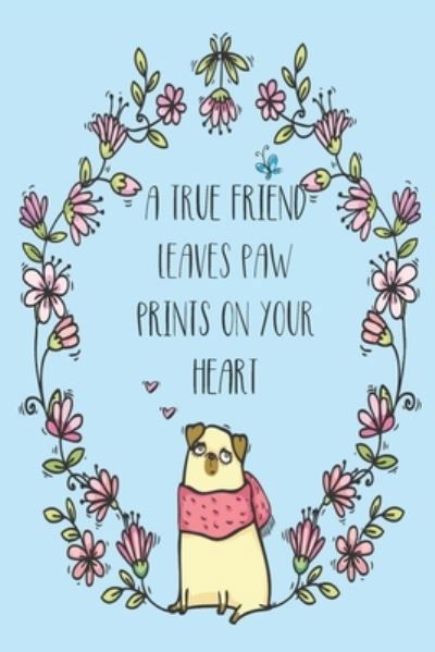 Cover for Cottage Garden Publishing · A True Friends Leaves Paw Prints on Your Heart (Paperback Book) (2019)
