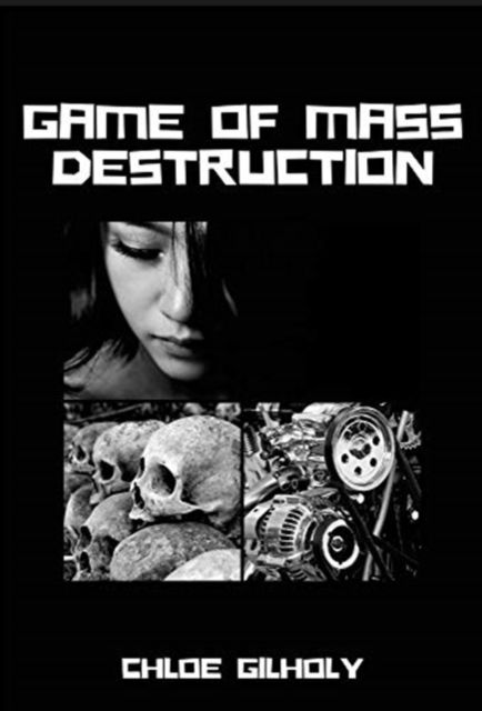 Cover for Chloe Gilholy · Game of Mass Destruction (Hardcover Book) (2021)