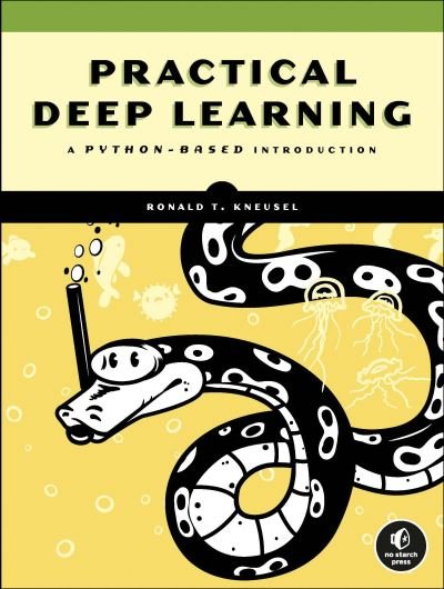 Cover for Ron Kneusel · Practical Deep Learning: A Python-Based Introduction (Taschenbuch) (2021)
