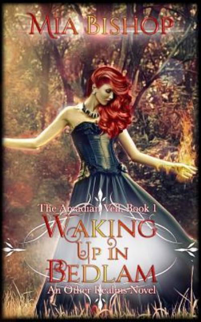 Waking Up in Bedlam - Mia Bishop - Bücher - Independently Published - 9781719983747 - 1. September 2018