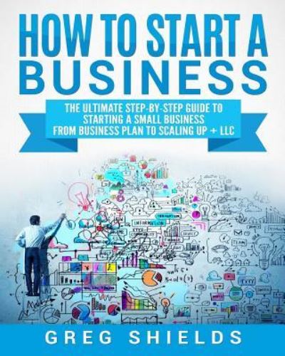 Cover for Greg Shields · How to Start a Business (Paperback Book) (2018)