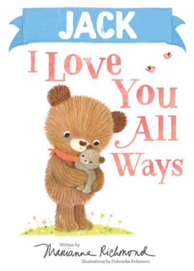 Cover for Marianne Richmond · Jack I Love You All Ways (Book) (2023)