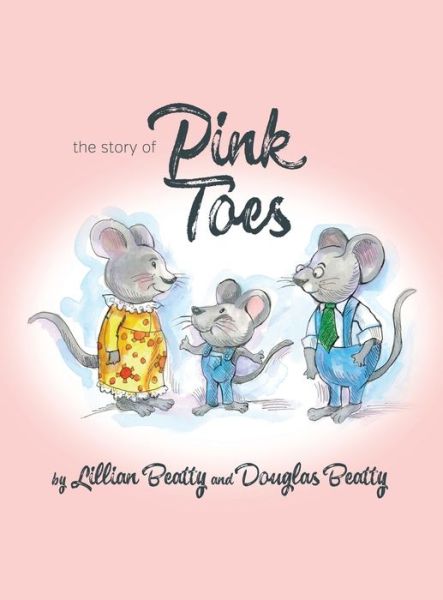 Cover for Douglas Beatty · The Story of Pink Toes (Hardcover Book) (2019)