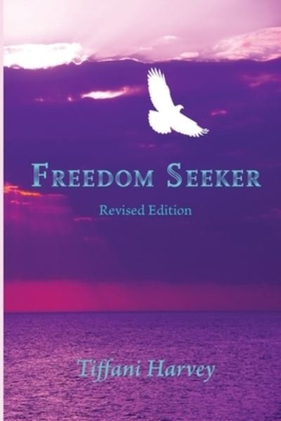 Freedom Seeker - Tiffani Harvey - Bøger - Written Words Publishing LLC - 9781733235747 - 16. september 2020