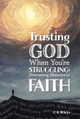 Cover for C E White · Trusting God When You're Struggling (Inbunden Bok) (2020)