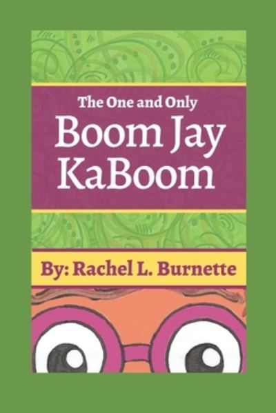 Cover for Rachel Burnette · The One and Only Boom Jay Kaboom (Paperback Book) (2020)