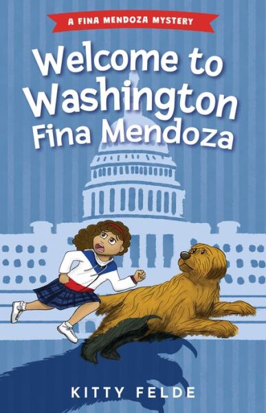 Welcome to Washington Fina Mendoza - The Fina Mendoza Mysteries - Kitty Felde - Books - Chesapeake Press - 9781735976747 - February 29, 2024