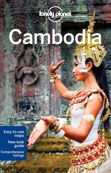 Lonely Planet Country Guides: Cambodia - Lonely Planet - Kirjat - Lonely Planet - 9781743218747 - perjantai 12. elokuuta 2016
