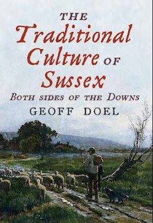 Cover for Geoff Doel · The Traditional Culture of Sussex: Both Sides of the Downs (Pocketbok) (2020)