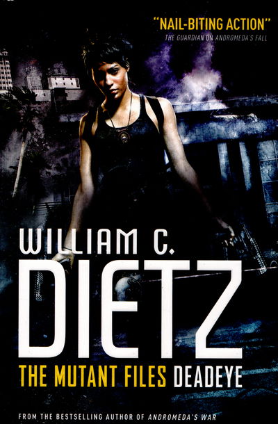 Cover for William C. Dietz · The Mutant Files - Deadeye (Paperback Book) (2015)